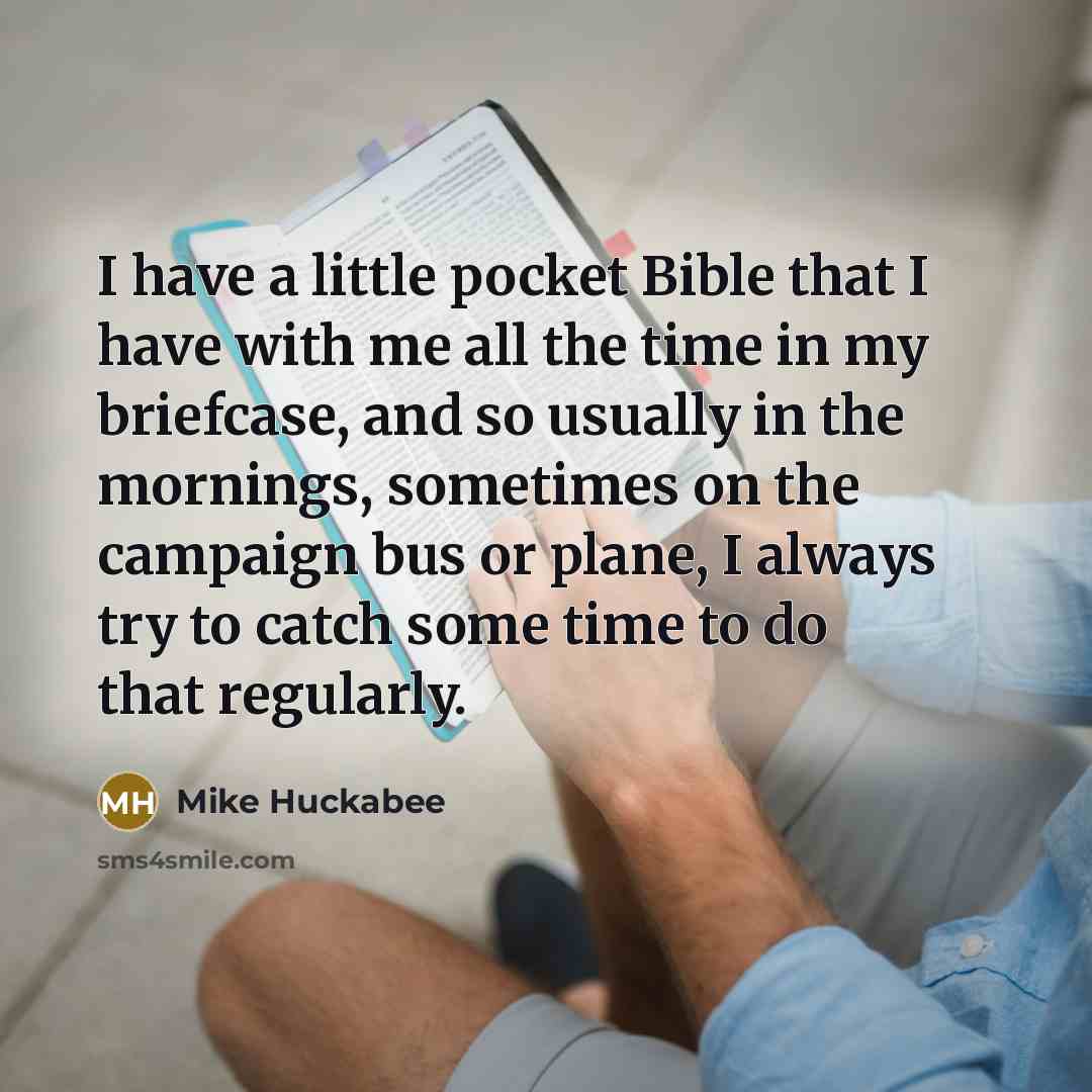 “I have a little pocket Bible that I have with…” quote by Mike Huckabee