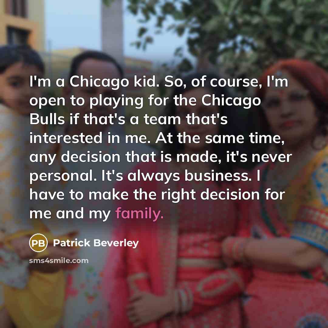 “I'm a Chicago kid. So, of course, I'm open to…” quote by Patrick Beverley