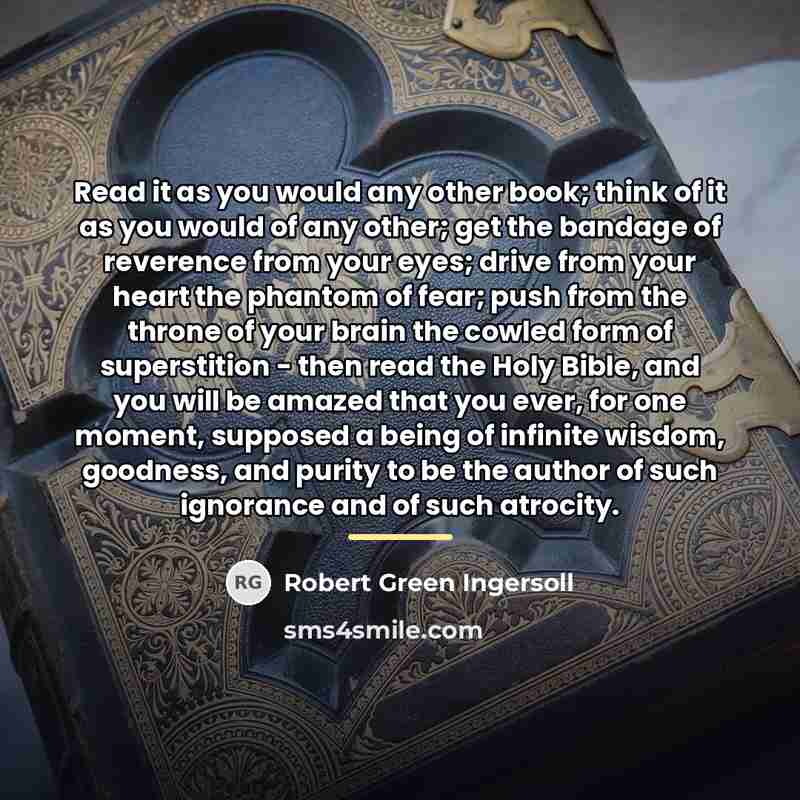 “Read it as you would any other book; think of…” quote by Robert Green Ingersoll