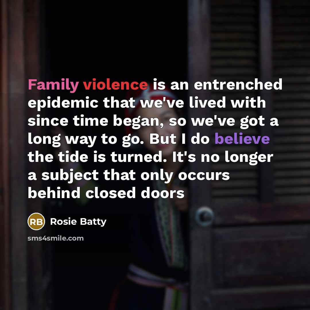 “Family violence is an entrenched epidemic that we've lived with…” quote by Rosie Batty