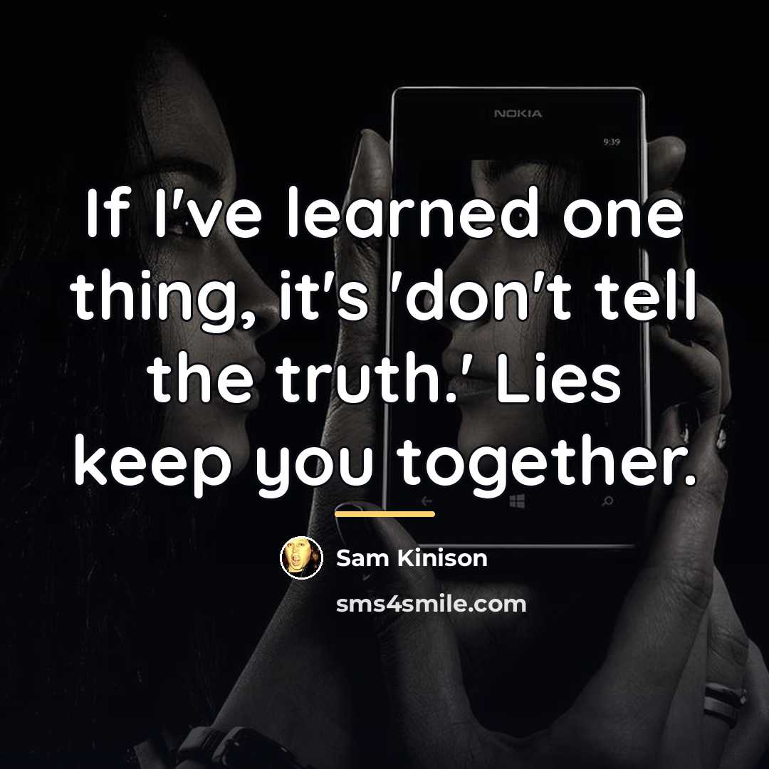 “If I've learned one thing, it's 'don't tell the truth.'…” quote by Sam Kinison