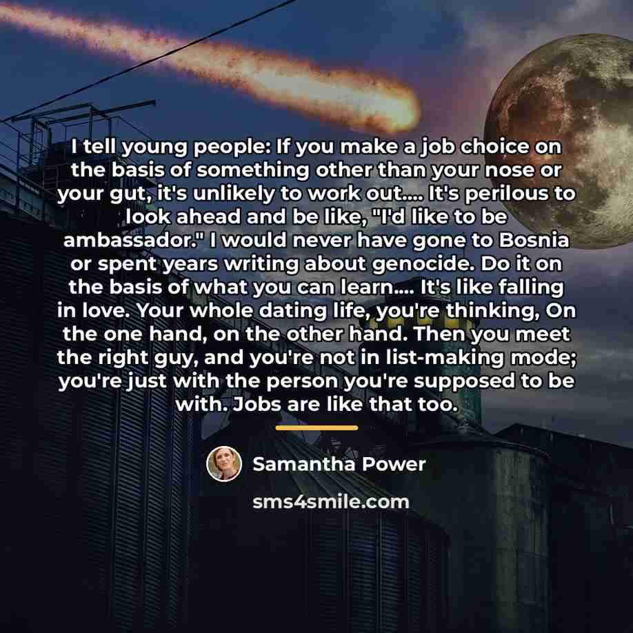 “I tell young people: If you make a job choice…” quote by Samantha Power
