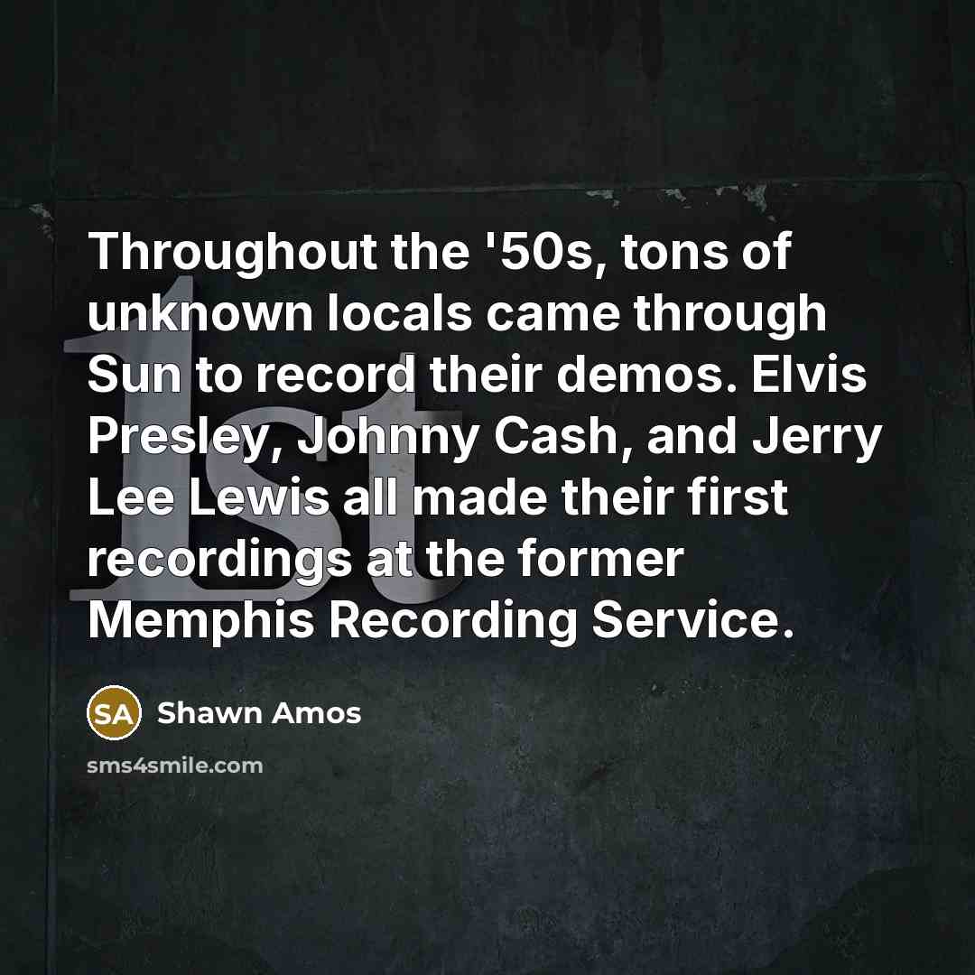 “Throughout the '50s, tons of unknown locals came through Sun…” quote by Shawn Amos