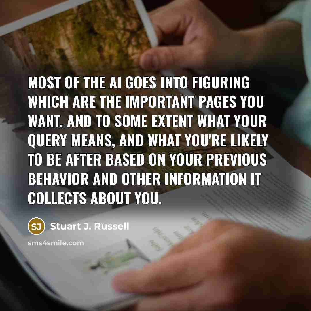 “Most of the AI goes into figuring which are the…” quote by Stuart J. Russell