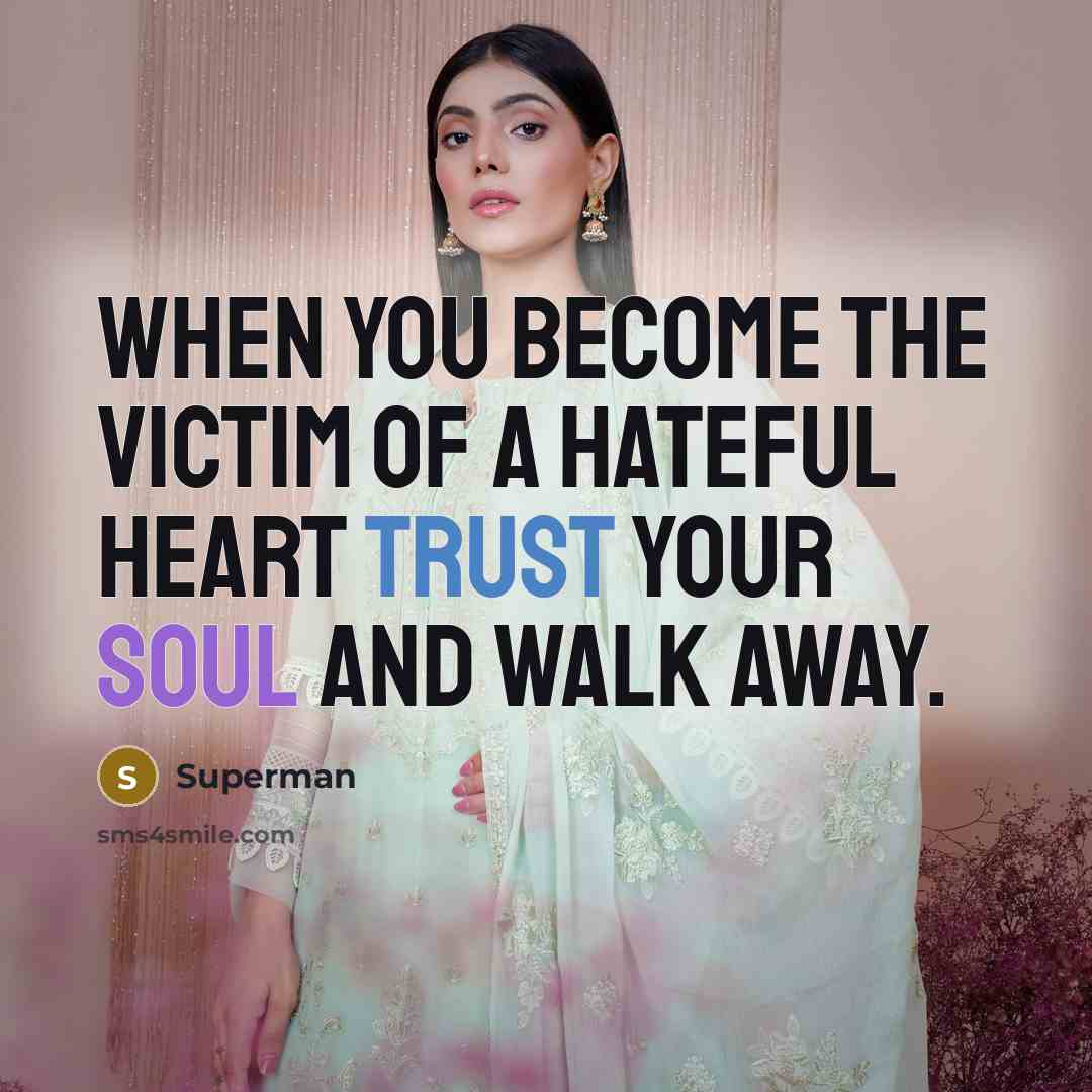 “When you become the victim of a hateful heart trust…” quote by Superman