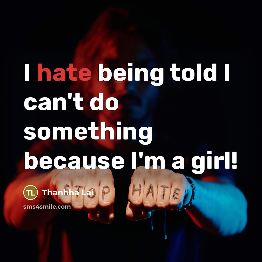 “I hate being told I can't do something because I'm…” quote by Thanhha Lai