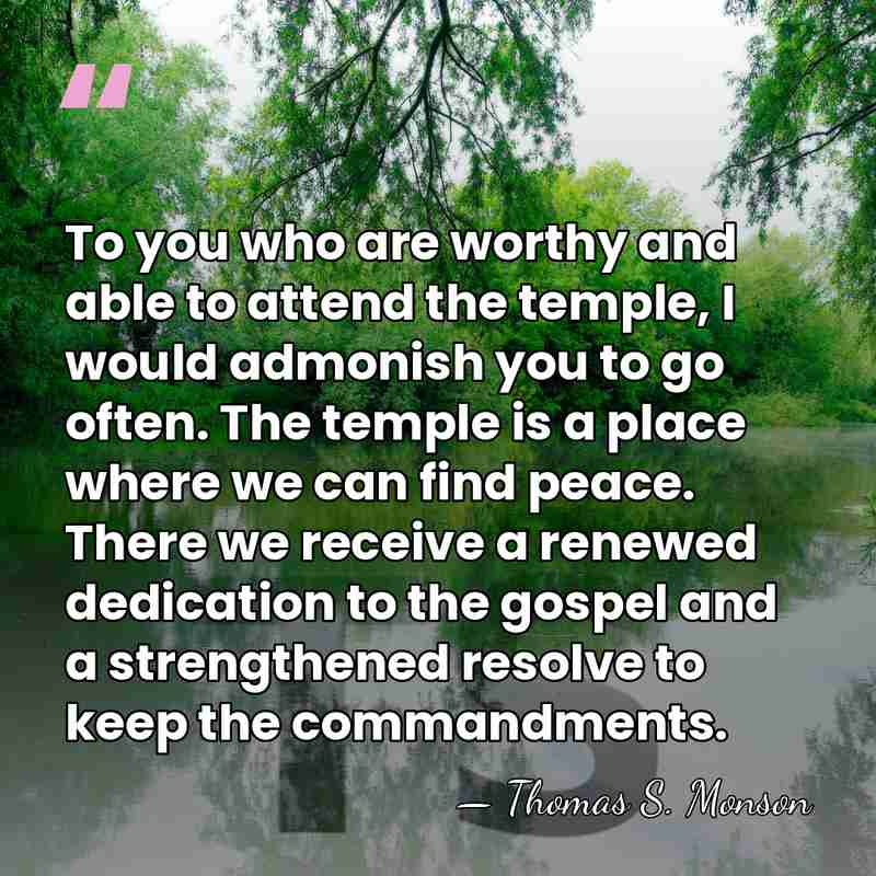 To you who are worthy and able to attend the temple, I&hellip; - Thomas S. Monson