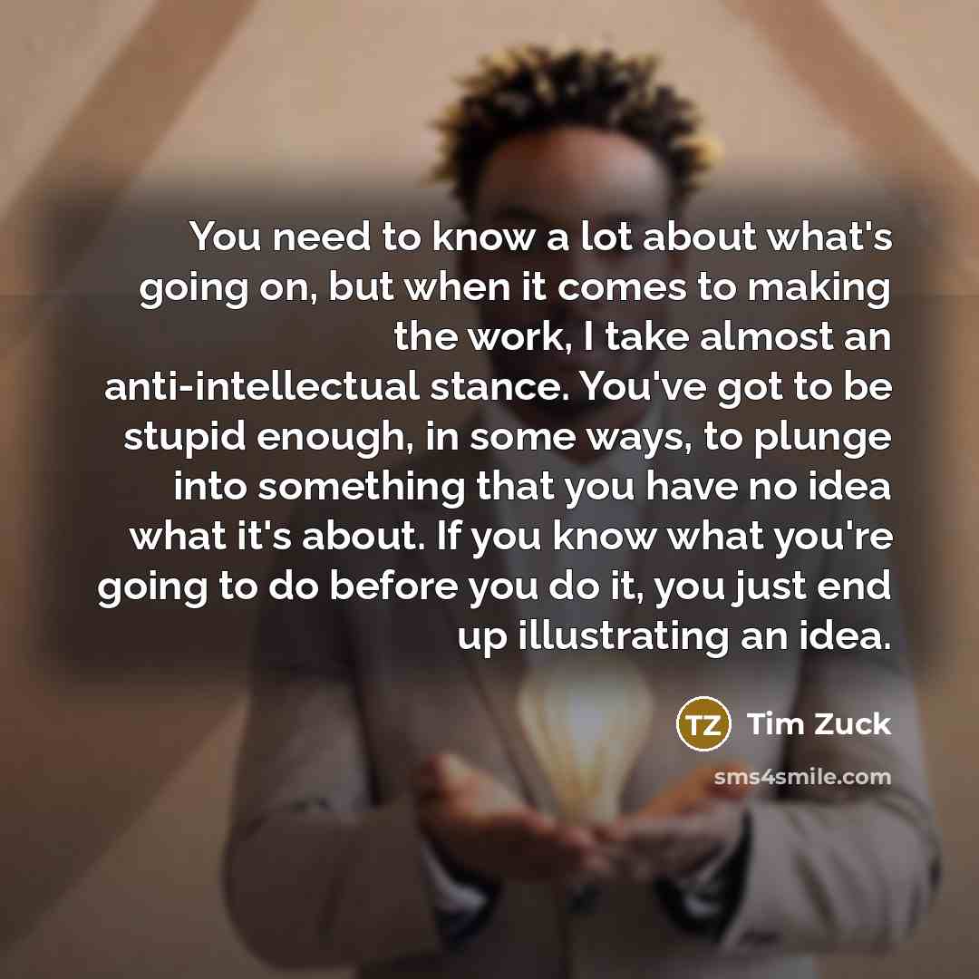 “You need to know a lot about what's going on,…” quote by Tim Zuck