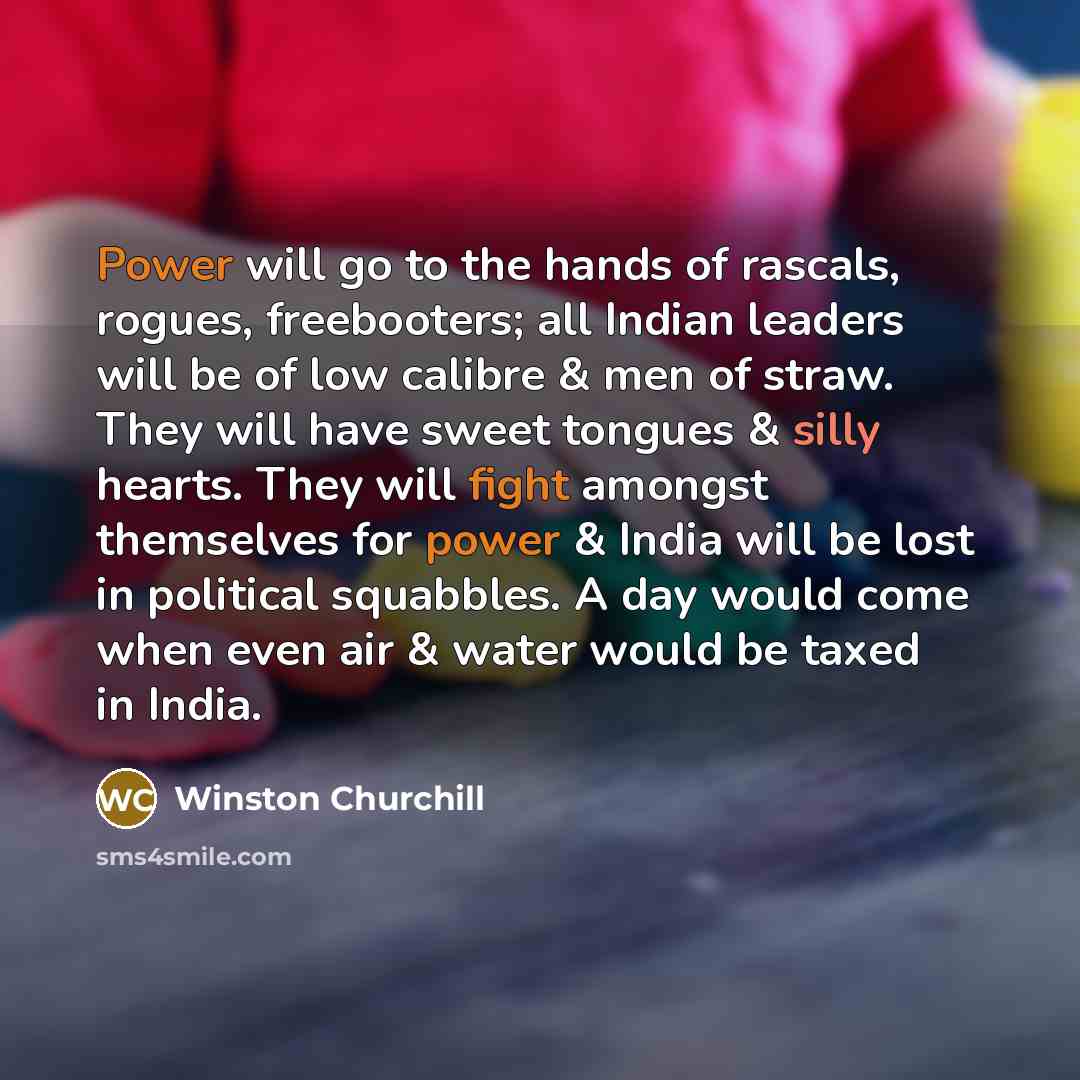 “Power will go to the hands of rascals, rogues, freebooters;…” quote by Winston Churchill