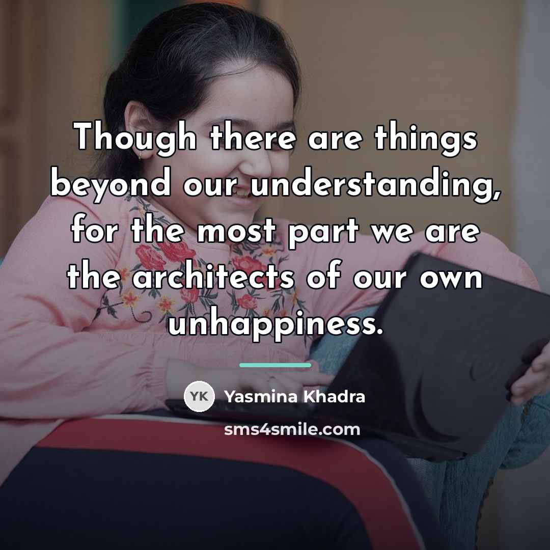 “Though there are things beyond our understanding, for the most…” quote by Yasmina Khadra
