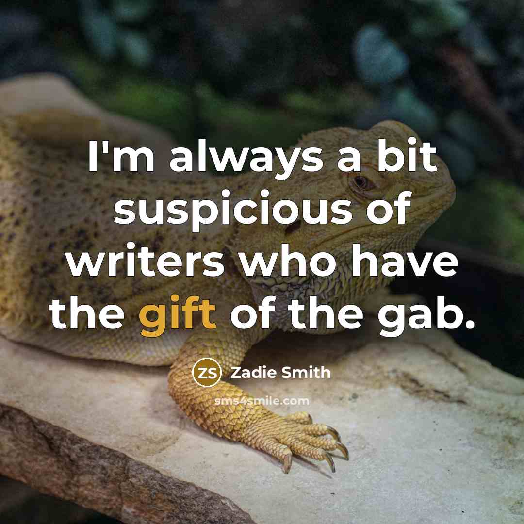 “I'm always a bit suspicious of writers who have the…” quote by Zadie Smith