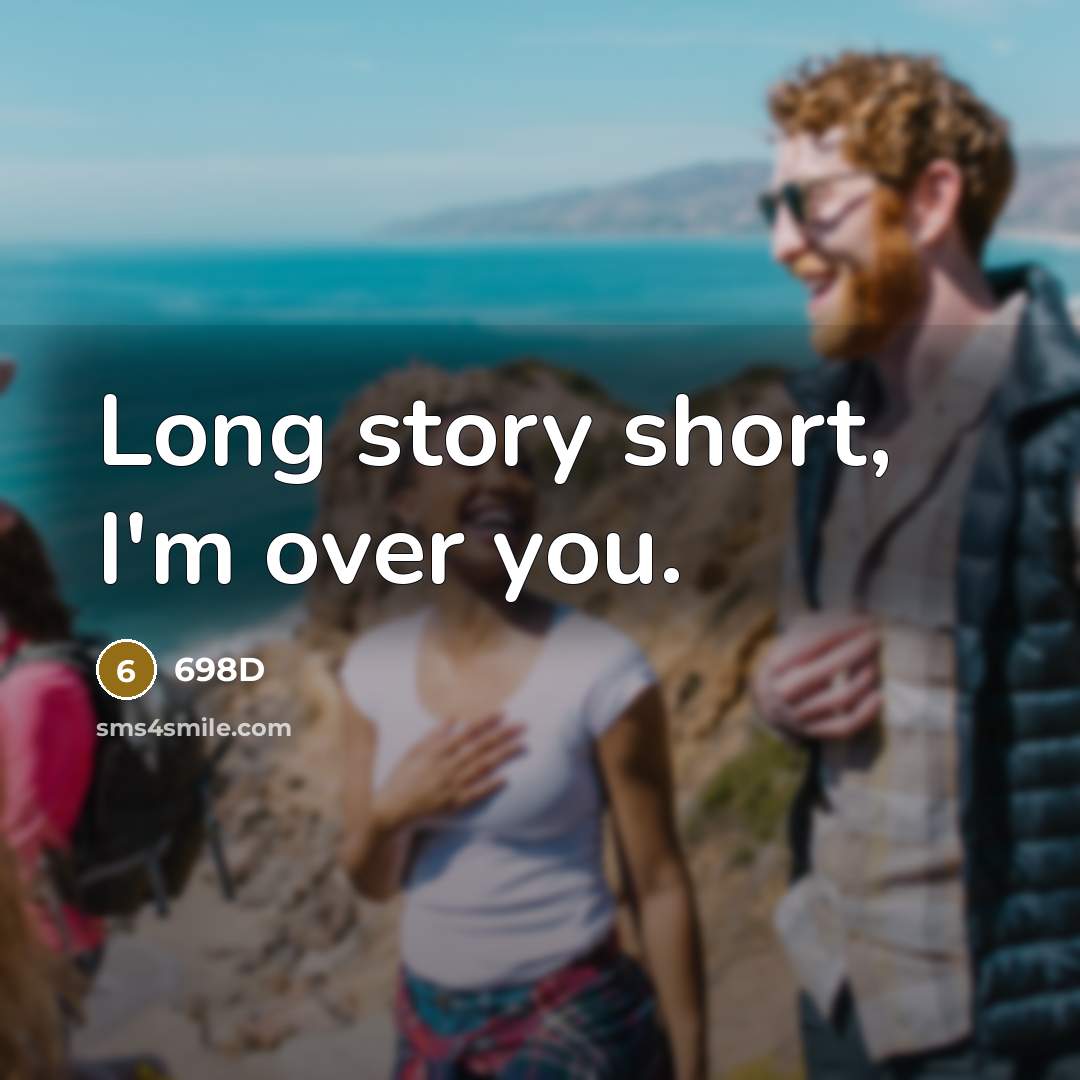 “Long story short, I'm over you.…” quote by 698D