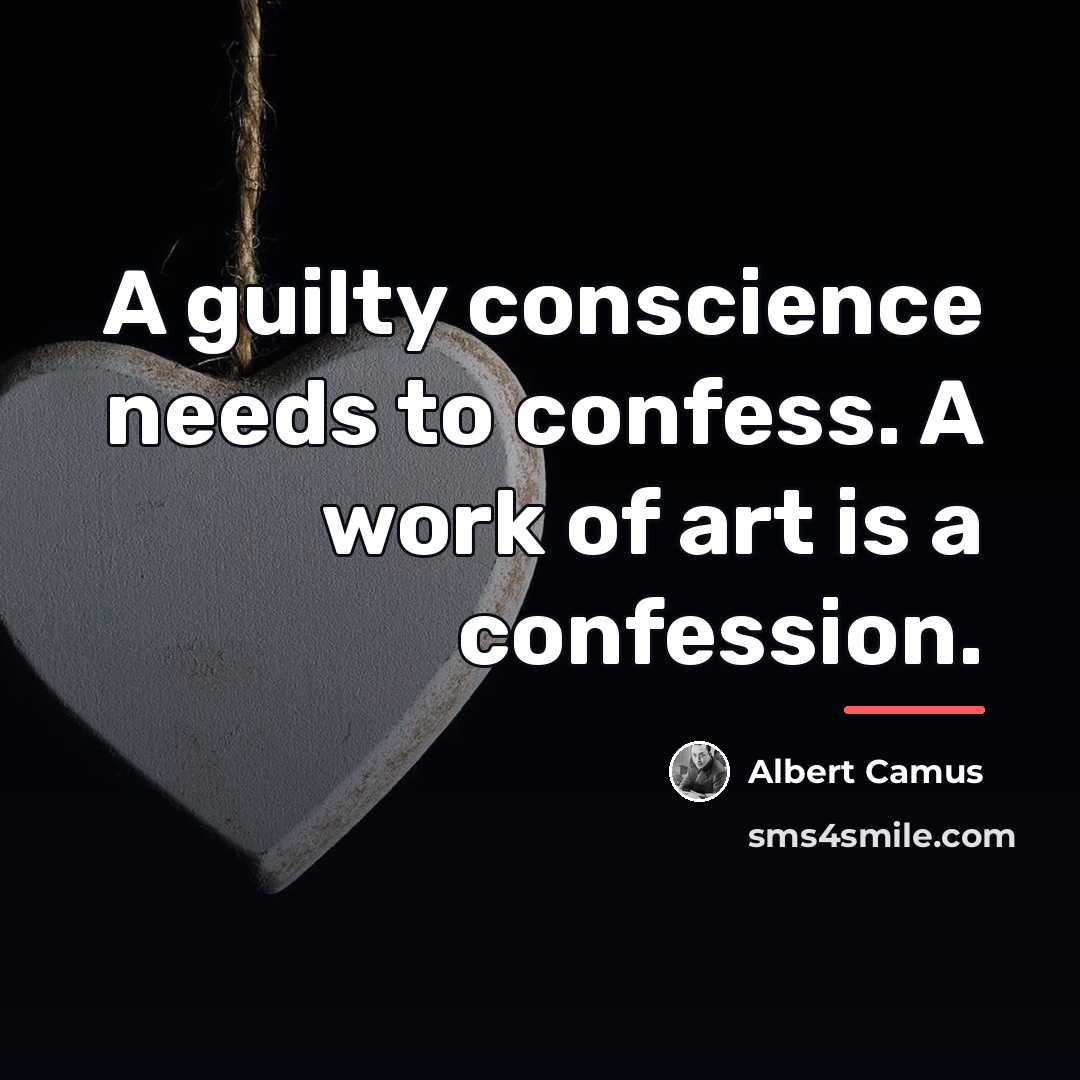 “A guilty conscience needs to confess. A work of art…” quote by Albert Camus