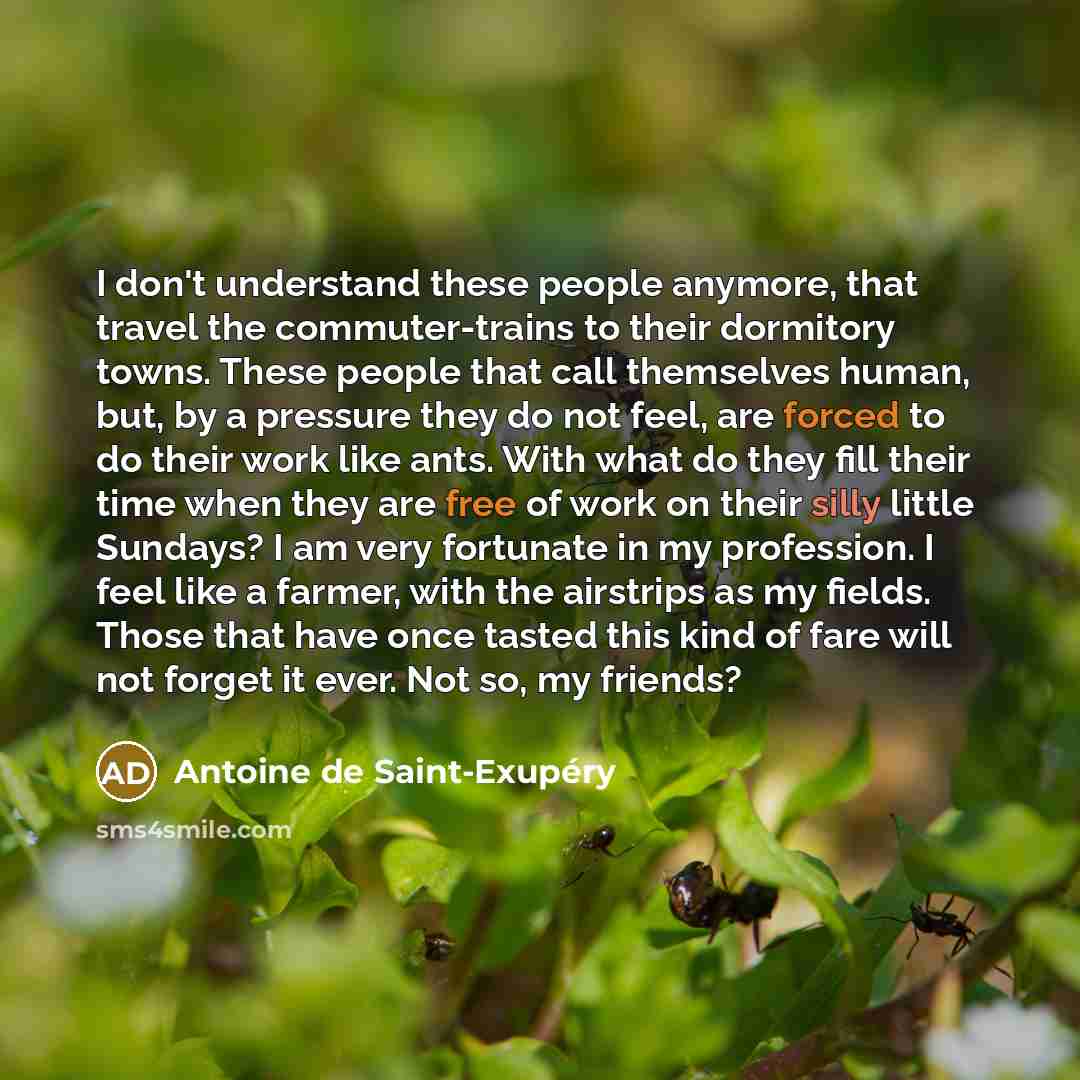 “I don't understand these people anymore, that travel the commuter-trains…” quote by Antoine de Saint-Exupery