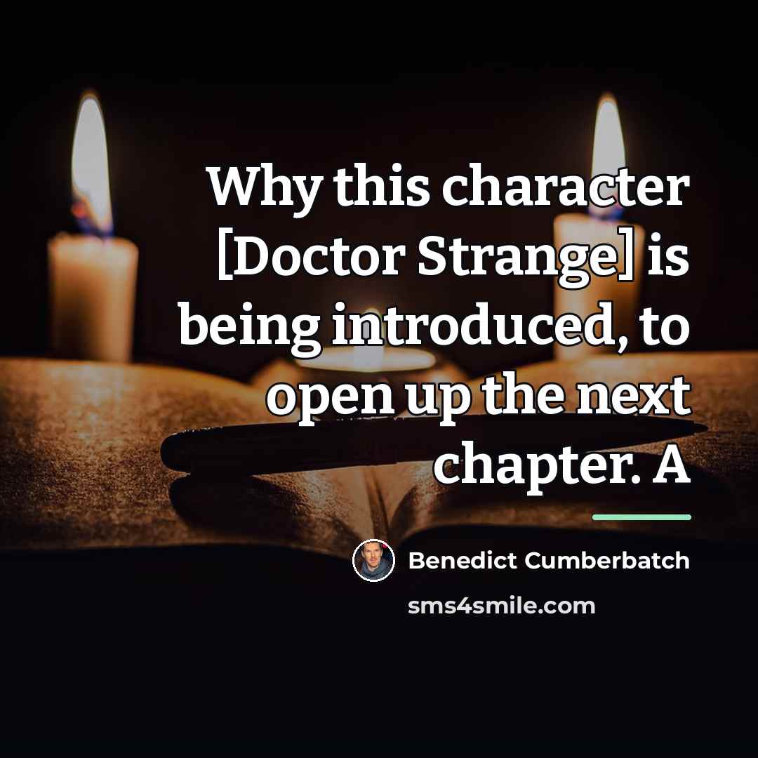 “Why this character [Doctor Strange] is being introduced, to open…” quote by Benedict Cumberbatch