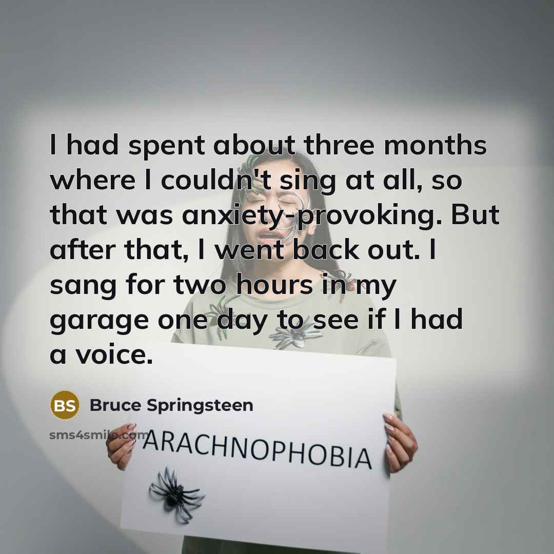 “I had spent about three months where I couldn't sing…” quote by Bruce Springsteen