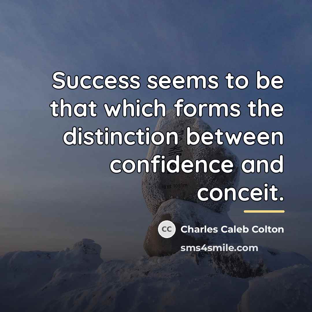 “Success seems to be that which forms the distinction between…” quote by Charles Caleb Colton