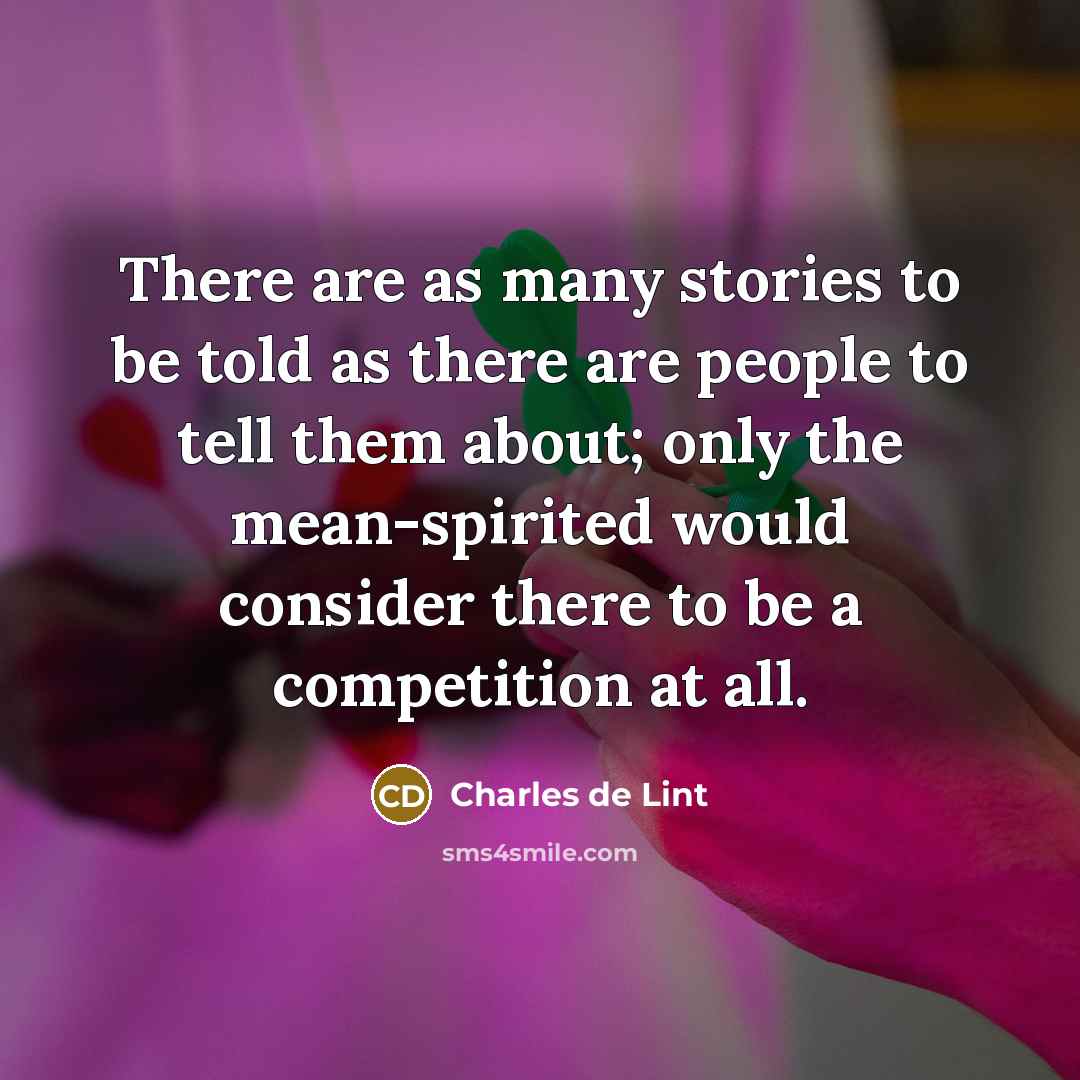 “There are as many stories to be told as there…” quote by Charles de Lint