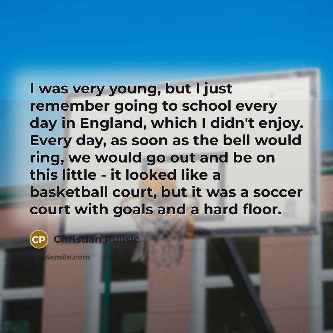“I was very young, but I just remember going to…” quote by Christian Pulisic