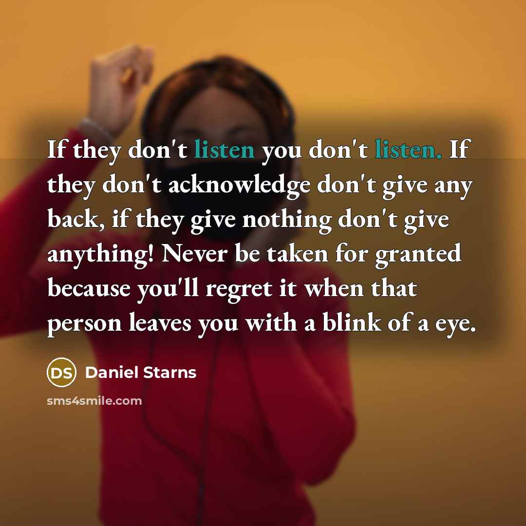 “If they don't listen you don't listen. If they don't…” quote by Daniel Starns