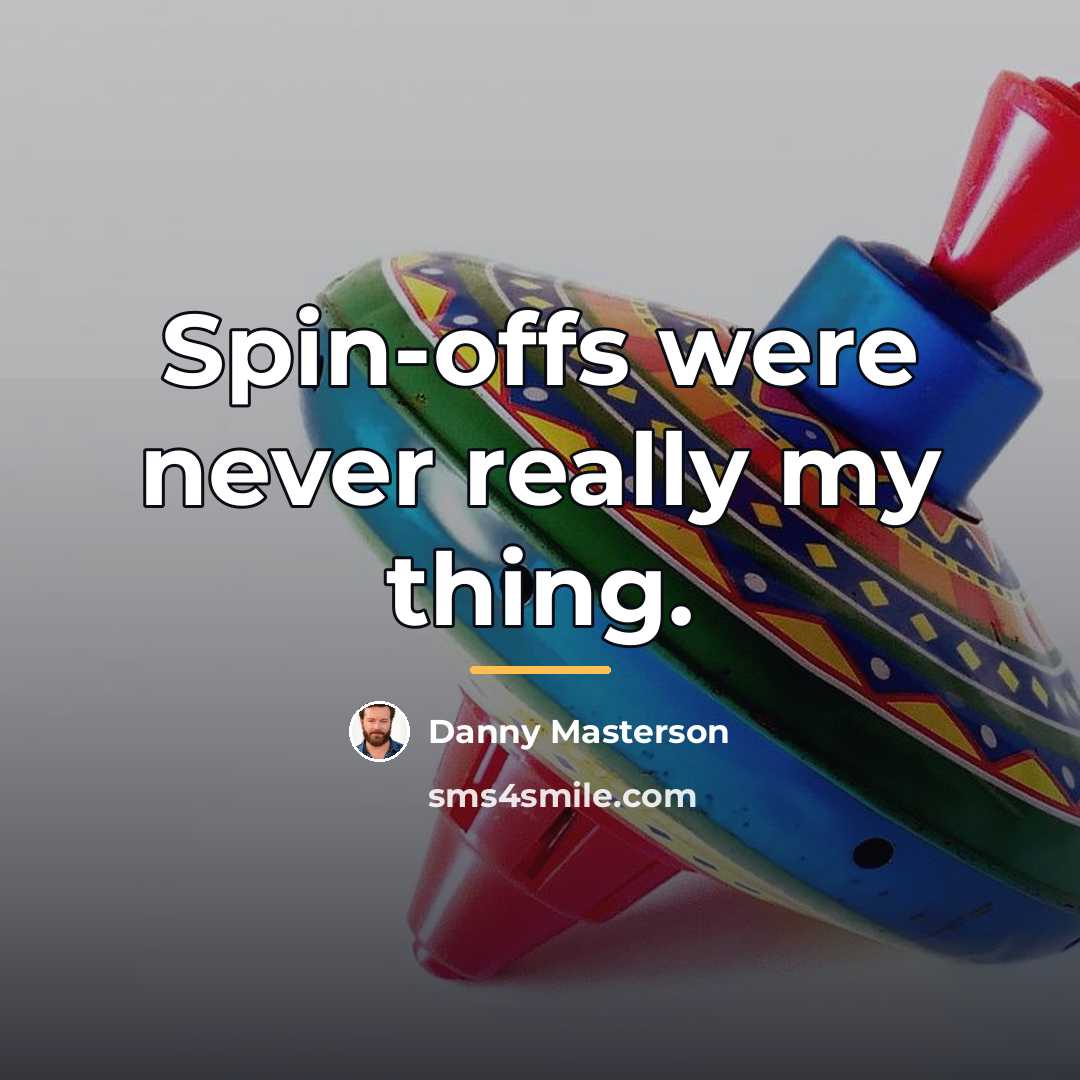 “Spin-offs were never really my thing.…” quote by Danny Masterson