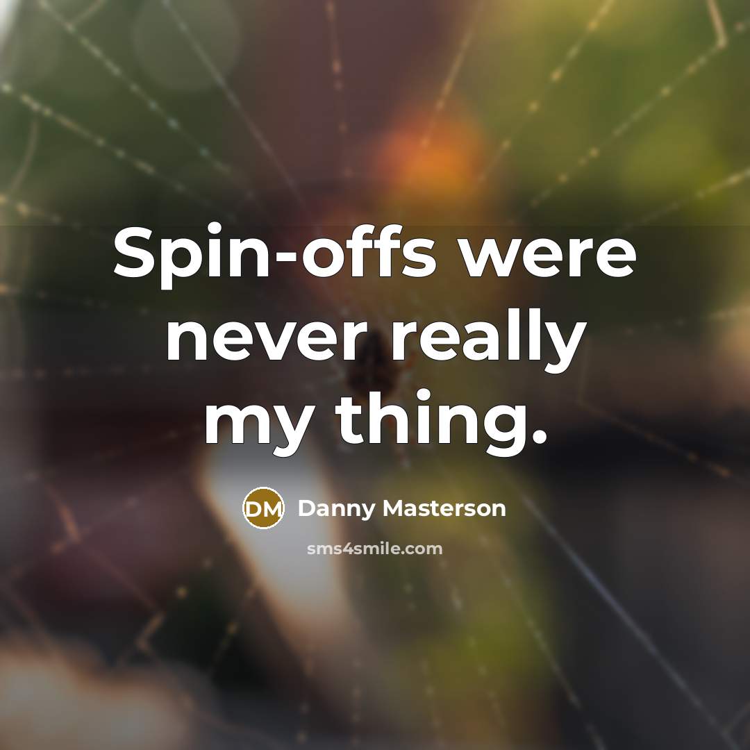 “Spin-offs were never really my thing.” quote by Danny Masterson