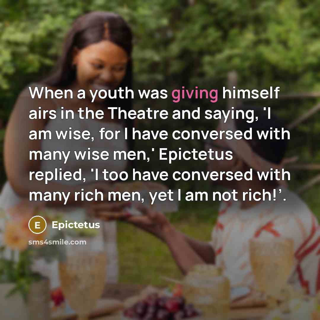 “When a youth was giving himself airs in the Theatre…” quote by Epictetus