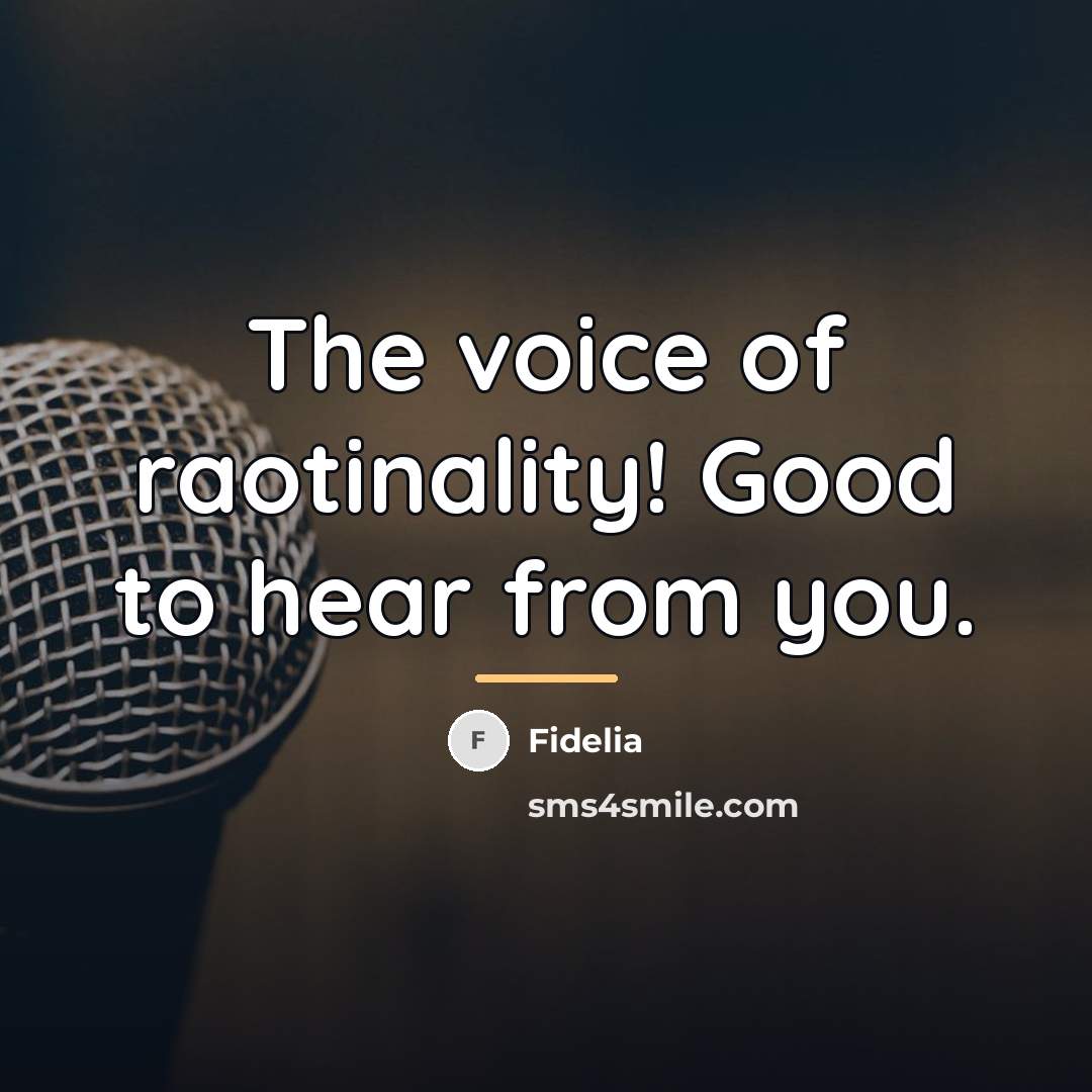 “The voice of raotinality! Good to hear from you.…” quote by Fidelia
