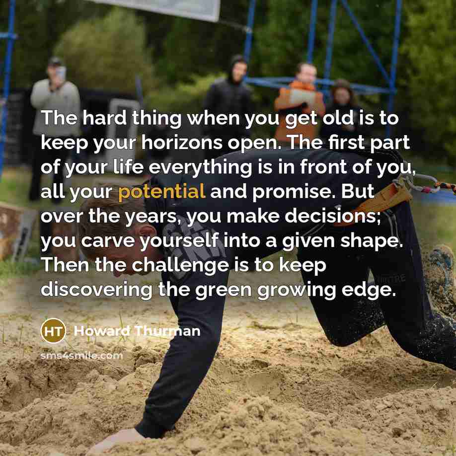 “The hard thing when you get old is to keep…” quote by Howard Thurman