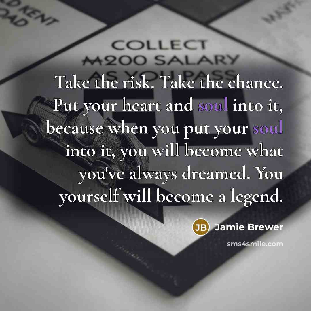“Take the risk. Take the chance. Put your heart and…” quote by Jamie Brewer