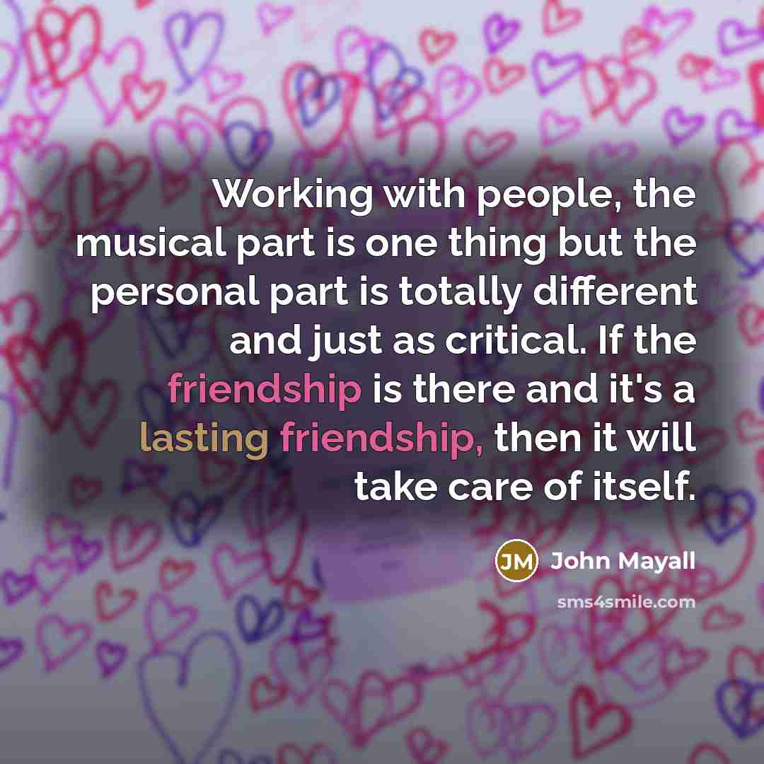 “Working with people, the musical part is one thing but…” quote by John Mayall