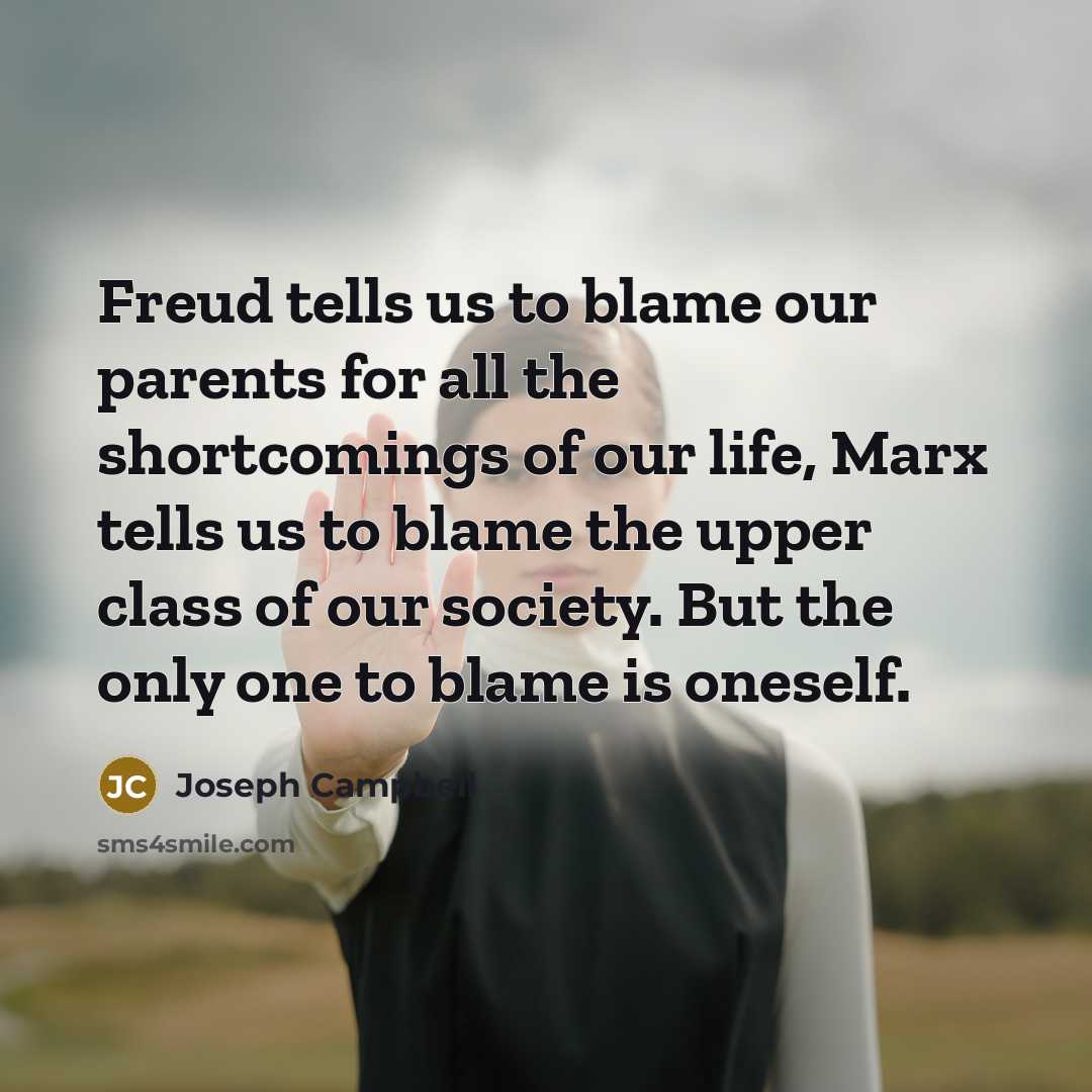 “Freud tells us to blame our parents for all the…” quote by Joseph Campbell
