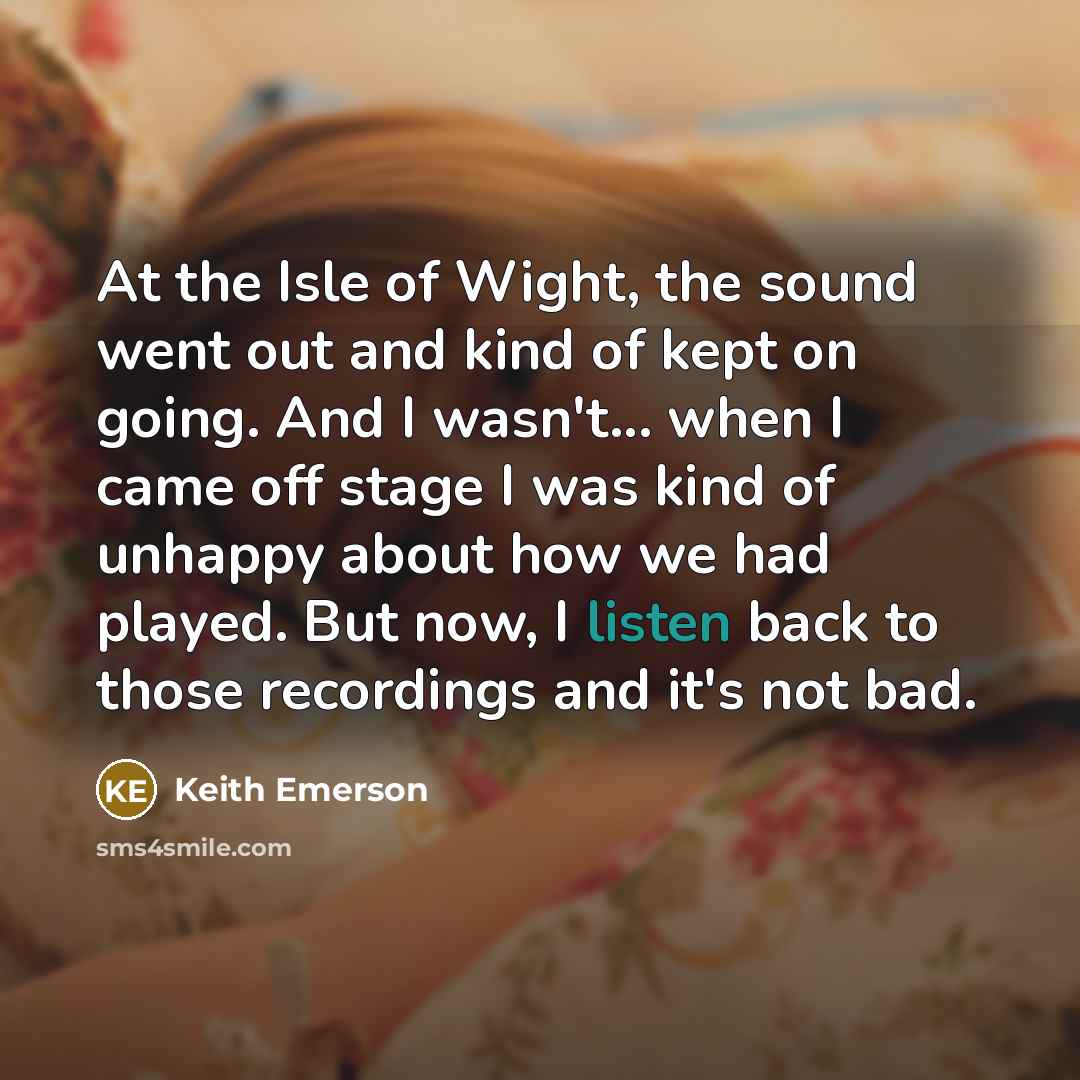“At the Isle of Wight, the sound went out and…” quote by Keith Emerson
