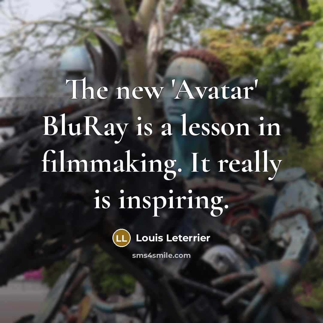 “The new 'Avatar' BluRay is a lesson in filmmaking. It…” quote by Louis Leterrier