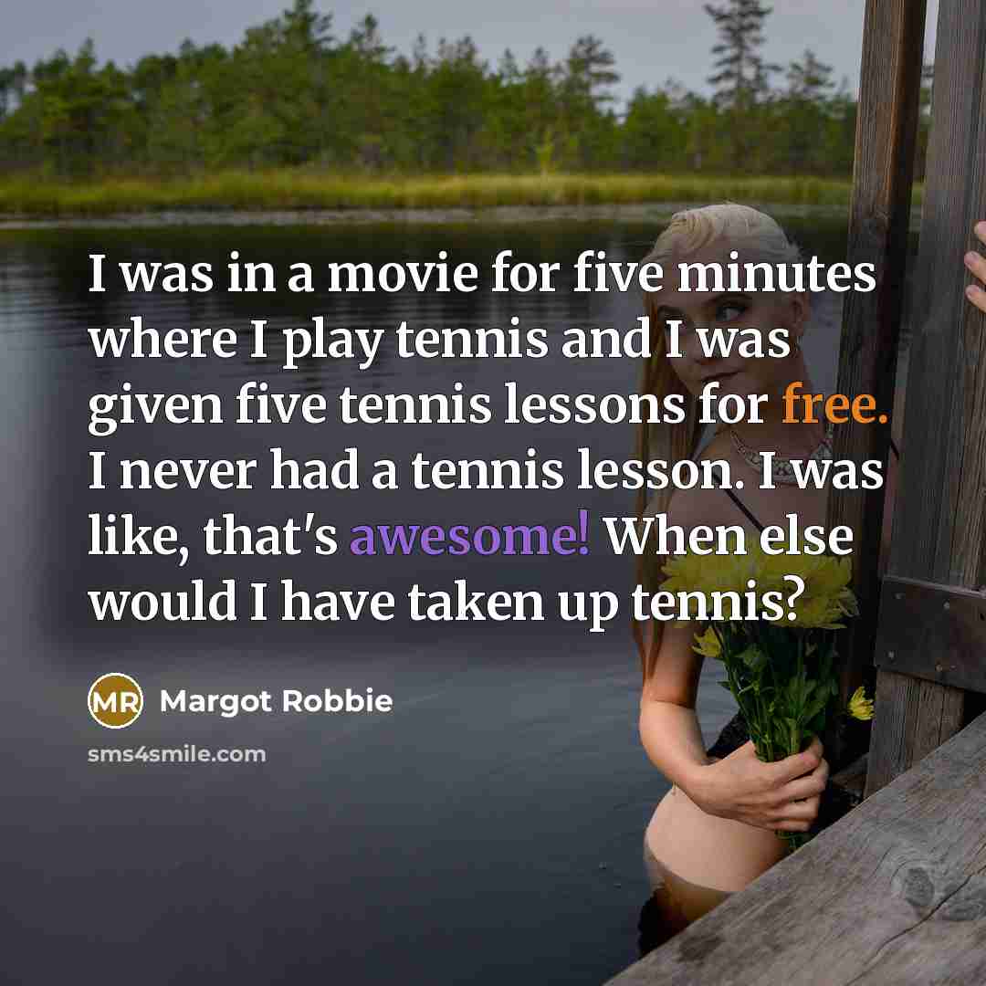 “I was in a movie for five minutes where I…” quote by Margot Robbie