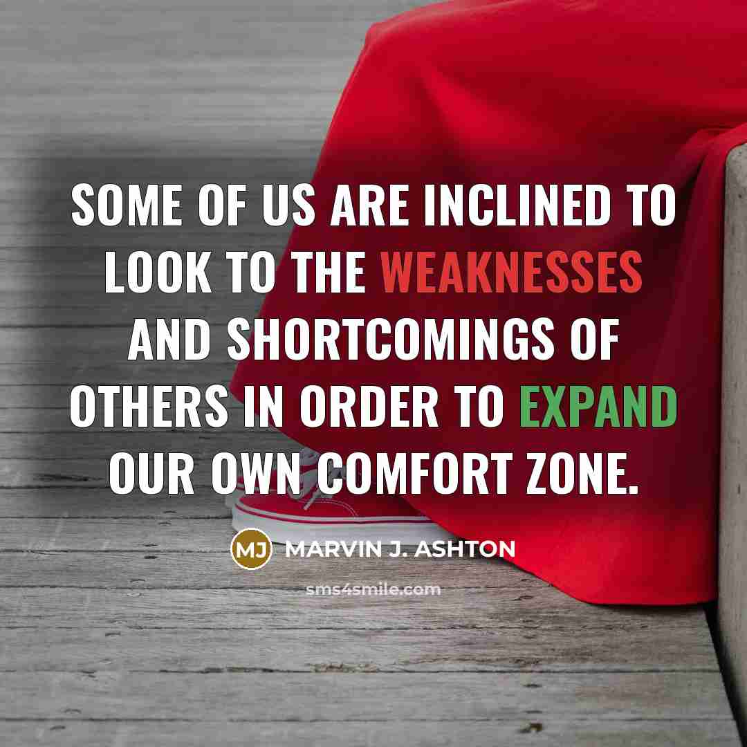 “Some of us are inclined to look to the weaknesses…” quote by Marvin J. Ashton