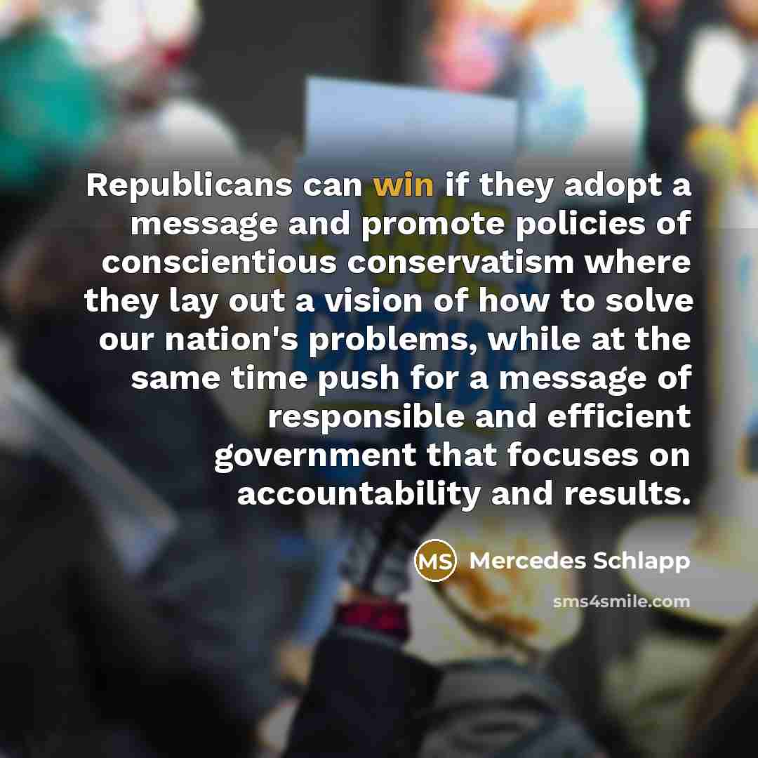 “Republicans can win if they adopt a message and promote…” quote by Mercedes Schlapp