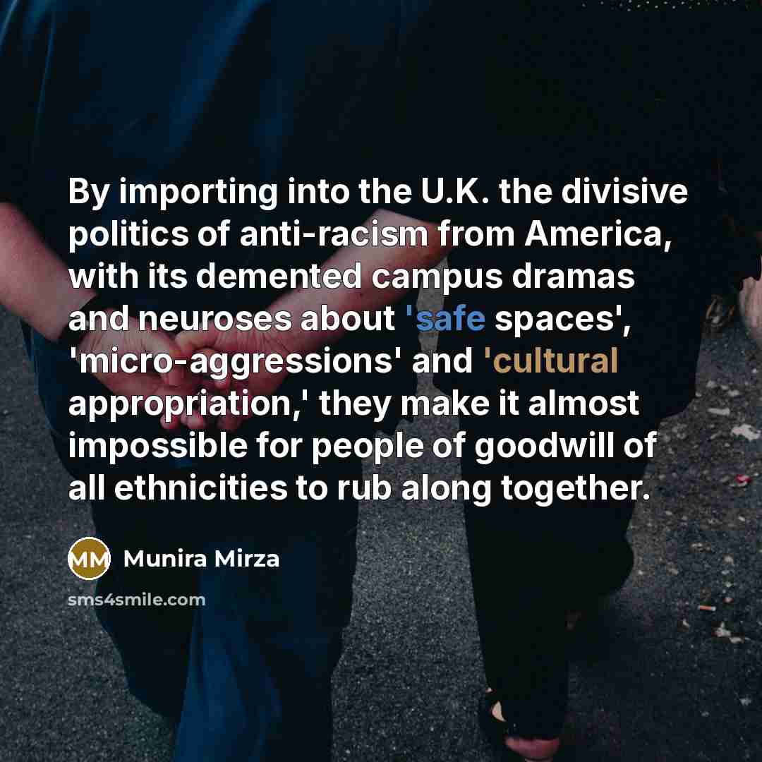 “By importing into the U.K. the divisive politics of anti-racism…” quote by Munira Mirza