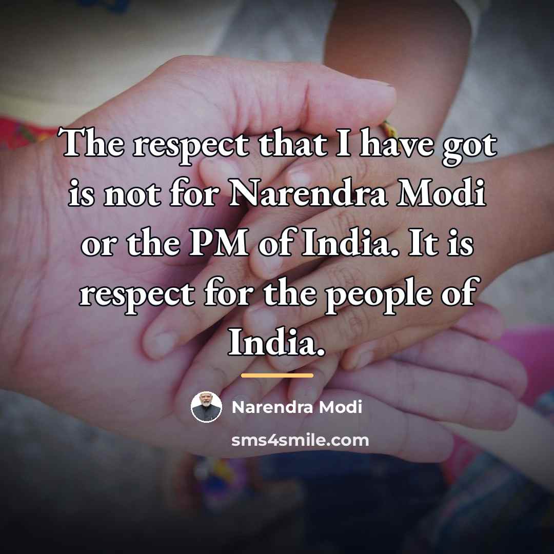 “The respect that I have got is not for Narendra…” quote by Narendra Modi