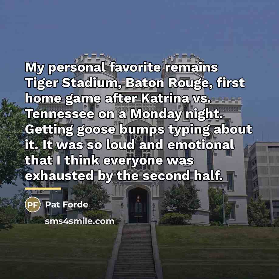 “My personal favorite remains Tiger Stadium, Baton Rouge, first home…” quote by Pat Forde