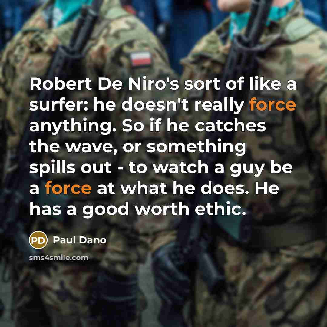 “Robert De Niro's sort of like a surfer: he doesn't…” quote by Paul Dano