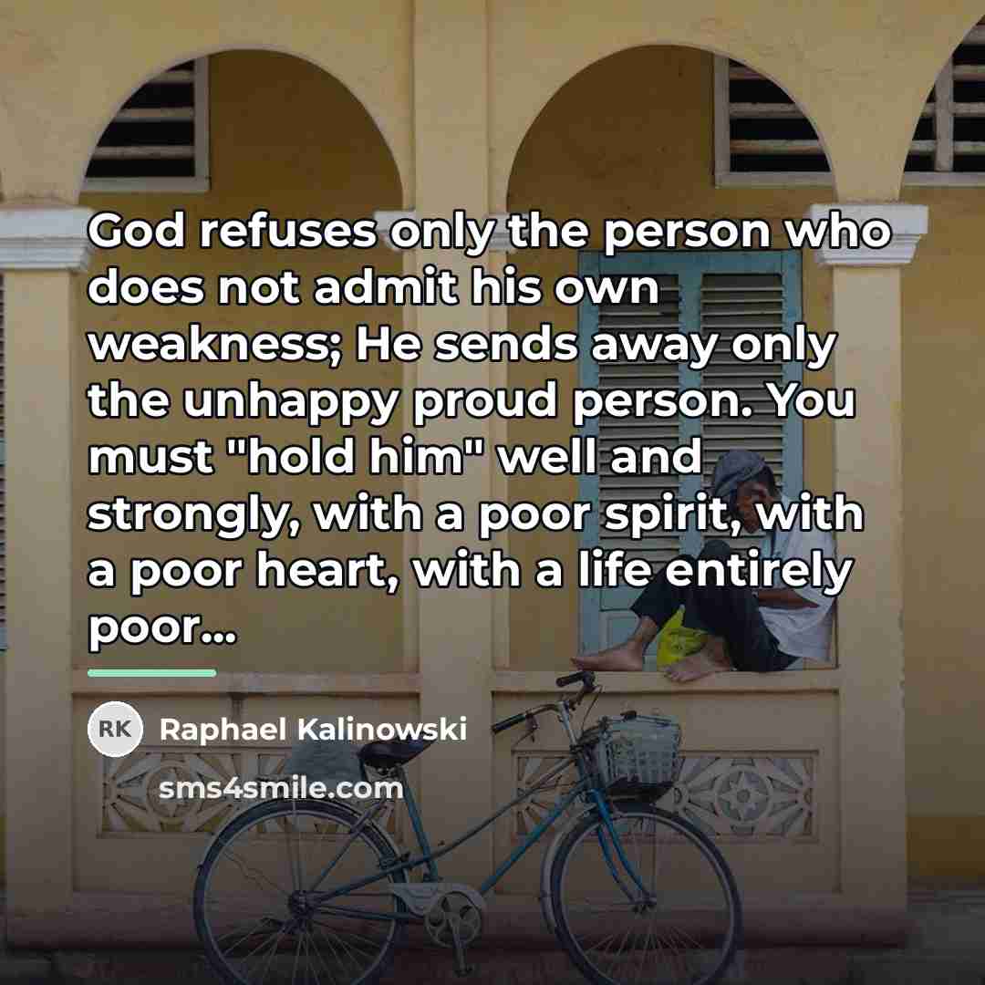 “God refuses only the person who does not admit his…” quote by Raphael Kalinowski