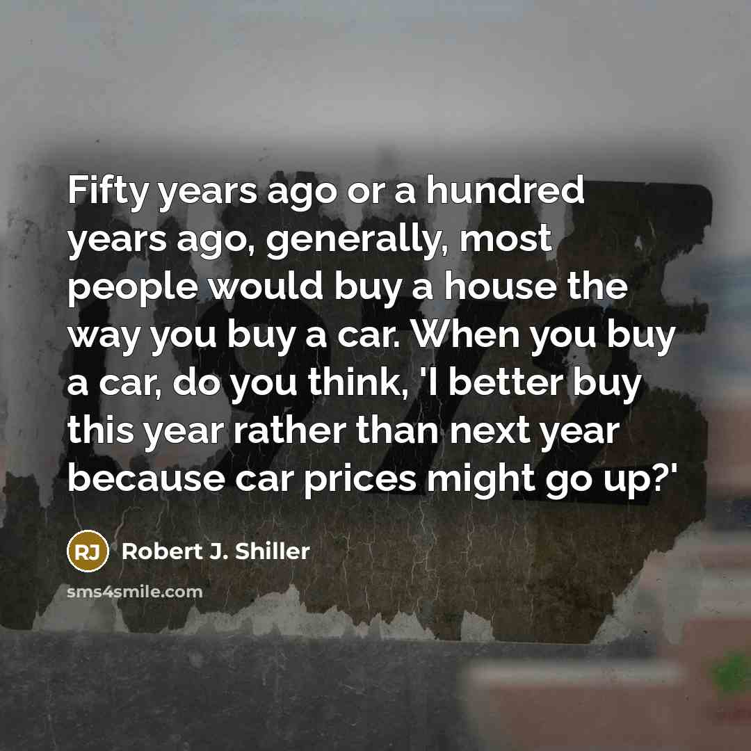 “Fifty years ago or a hundred years ago, generally, most…” quote by Robert J. Shiller