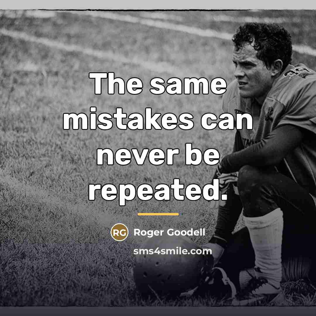 “The same mistakes can never be repeated.…” quote by Roger Goodell