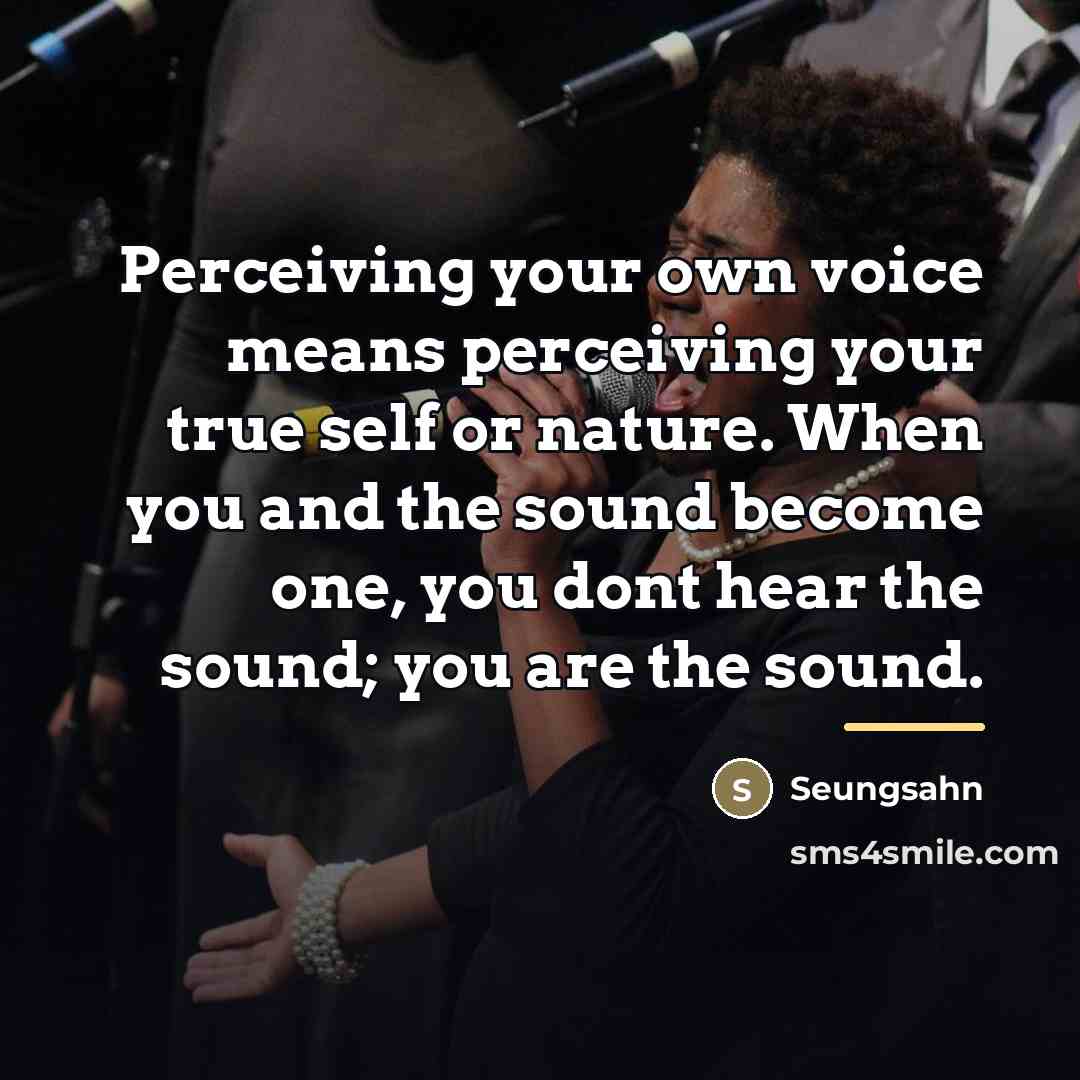 “Perceiving your own voice means perceiving your true self or…” quote by Seungsahn