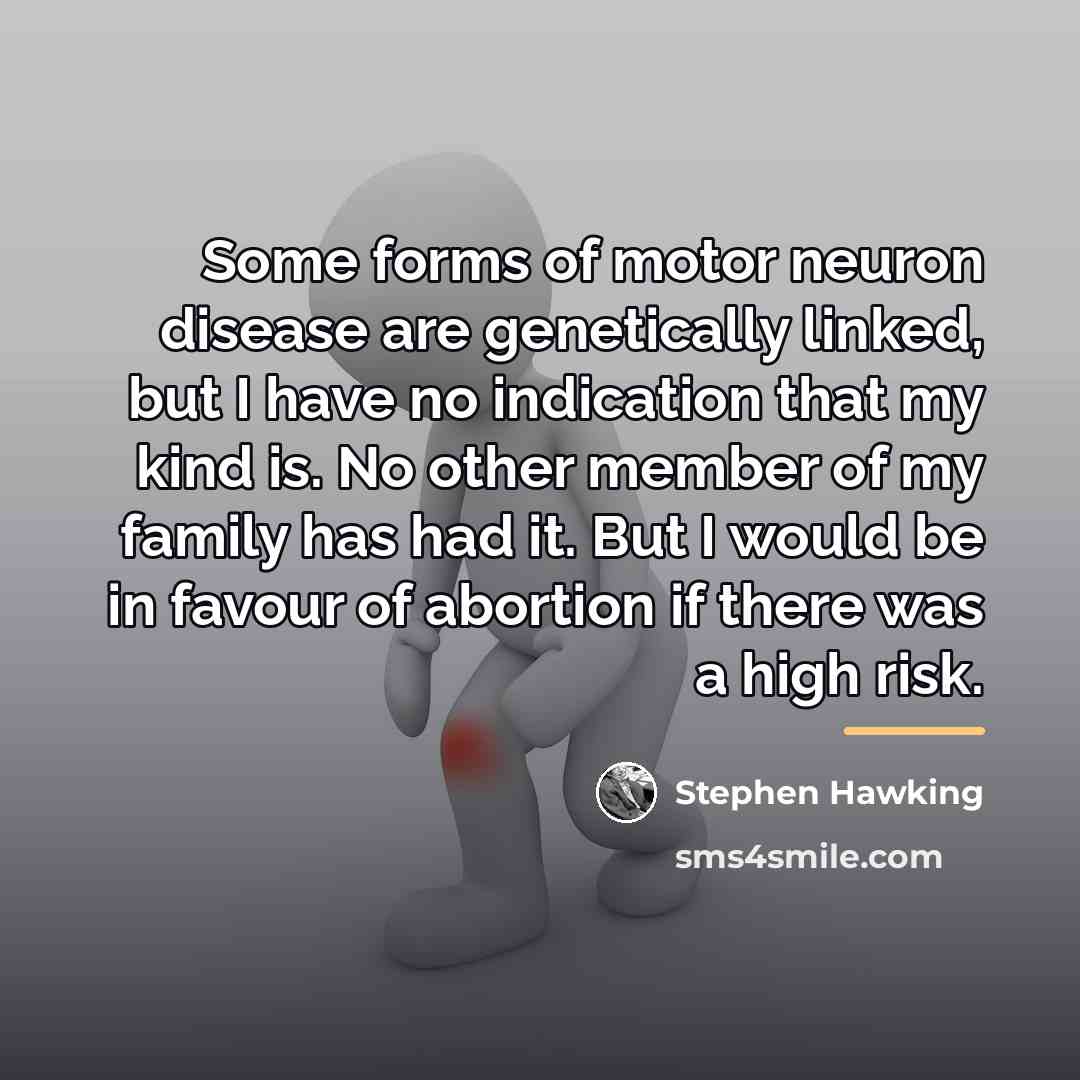 “Some forms of motor neuron disease are genetically linked, but…” quote by Stephen Hawking