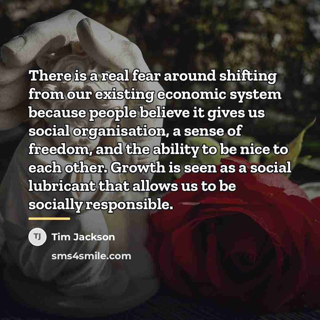 “There is a real fear around shifting from our existing…” quote by Tim Jackson