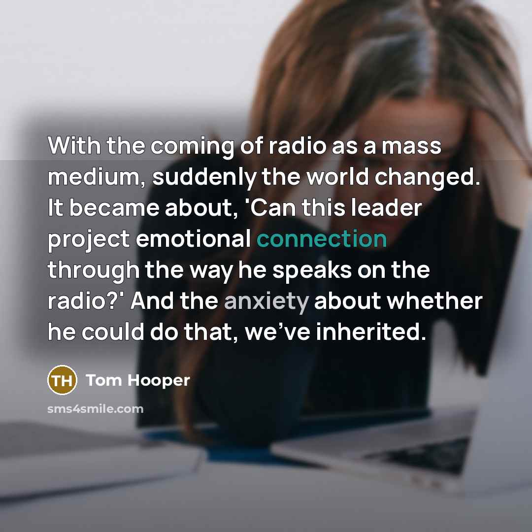“With the coming of radio as a mass medium, suddenly…” quote by Tom Hooper