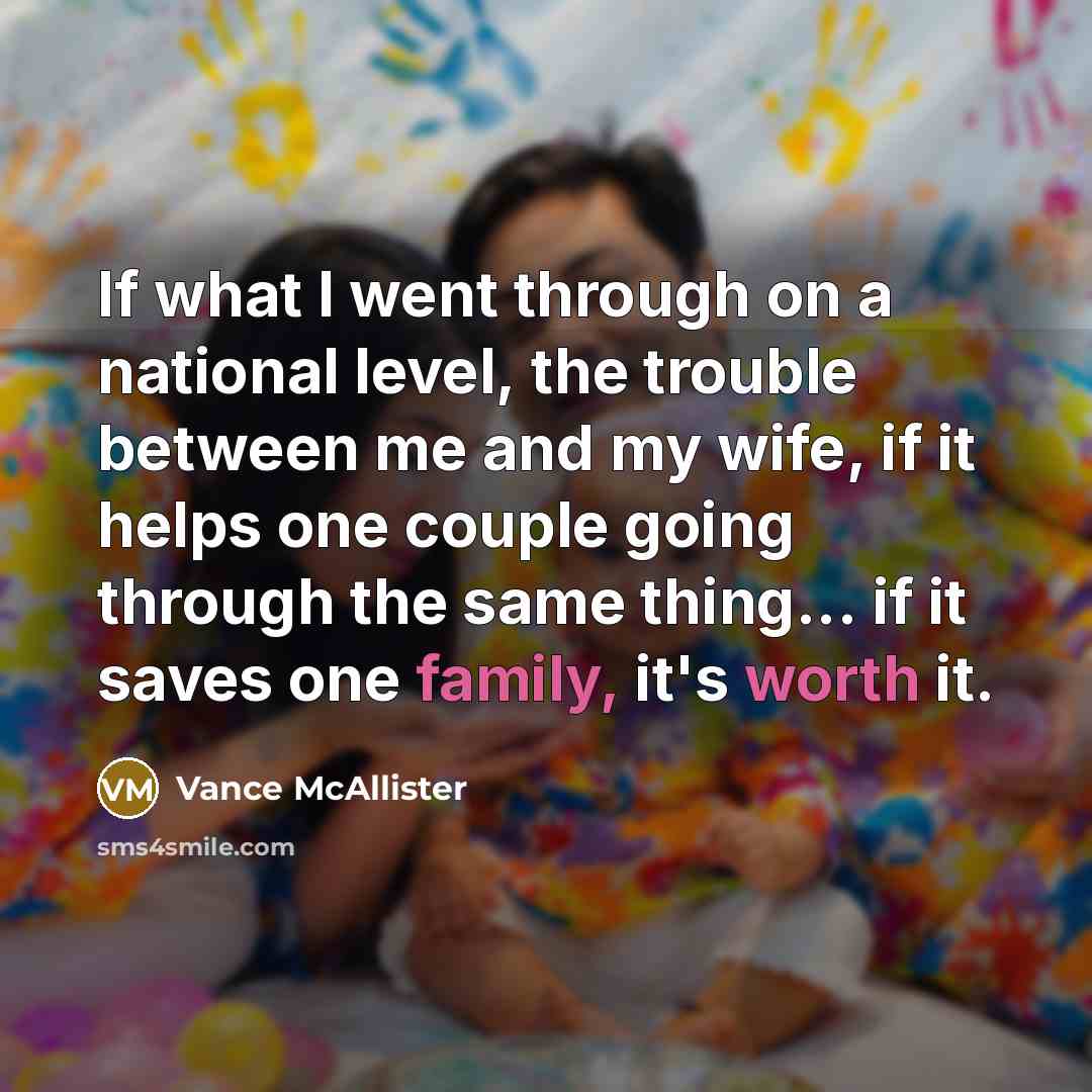 “If what I went through on a national level, the…” quote by Vance McAllister