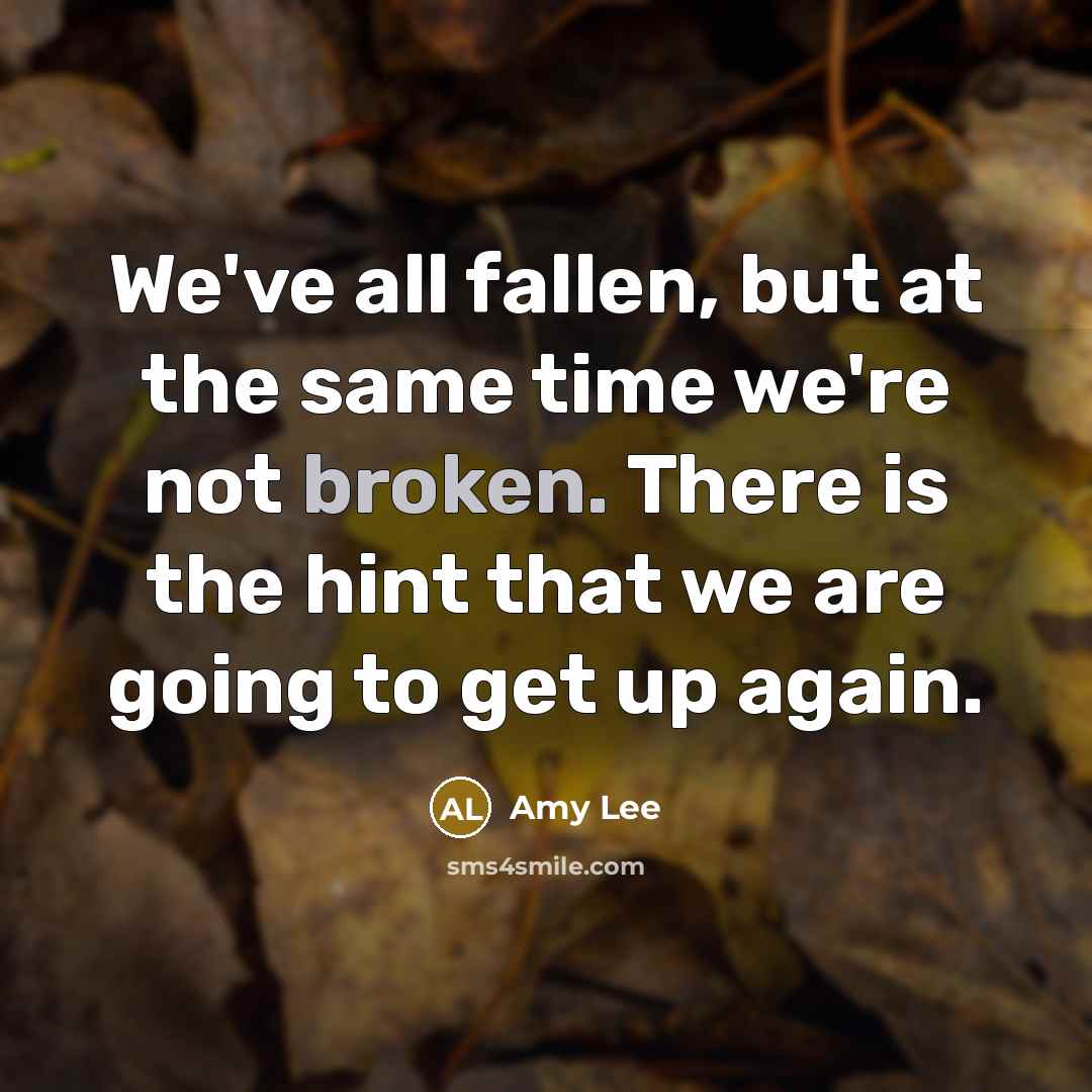 “We've all fallen, but at the same time we're not…” quote by Amy Lee
